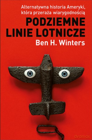 Podziemne Linie Lotnicze - Ben H. Winters [KSIĄŻKA]