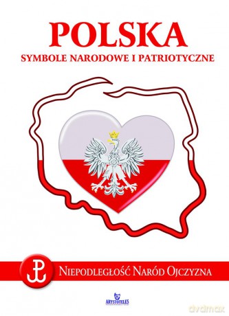 Polska Symbole Narodowe i Patriotyczne - Anna Paterek [KSIĄŻKA]