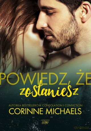 Powiedz Że Zostaniesz - Corinne Michaels [KSIĄŻKA]