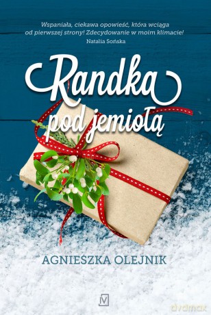Randka Pod Jemiołą - Agnieszka Olejnik [KSIĄŻKA]