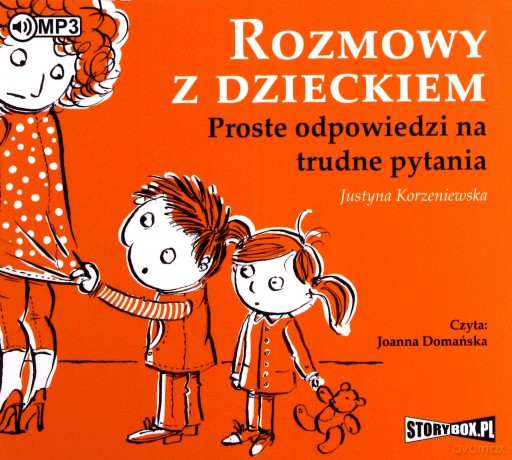 Rozmowy z Dzieckiem Proste Odpowiedzi na Trudne Pytania - Justyna Korzeniowska [AUDIOBOOK]