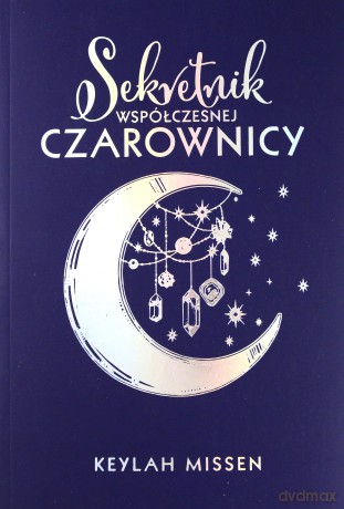 Sekretnik Współczesnej Czarownicy - Keylah Missen [KSIĄŻKA]