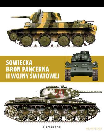 Sowiecka Broń Pancerna II Wojny Światowej - Stephen Hart [KSIĄŻKA]