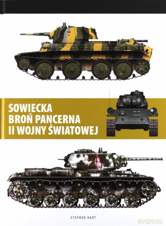 Sowiecka Broń Pancerna II Wojny Światowej - Stephen Hart [KSIĄŻKA]
