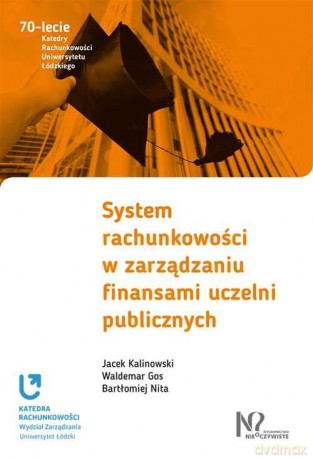 System Rachunkowości w Zarządzaniu Finansami Uczelni Publicznych - Jacek Kalinowski, Waldemar Gos, Bartłomiej Nita [KSIĄŻKA]