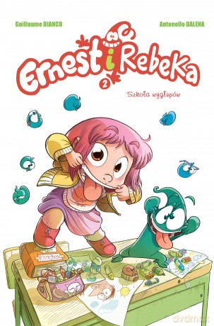 Szkoła Wygłupów Ernest i Rebeka (Tom 2) - Guillaume Bianco, Dalena Antonello [KOMIKS]