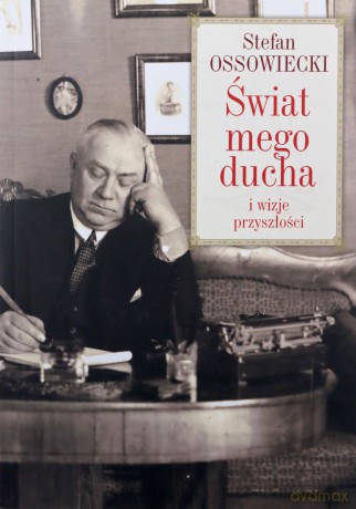 Świat Mego Ducha i Wizje Przyszłości - Stefan Ossowiecki [KSIĄŻKA]
