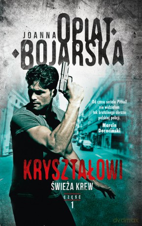 Świeża Krew Kryształowi (Tom 1) - Joanna Opiat-Bojarska [KSIĄŻKA]