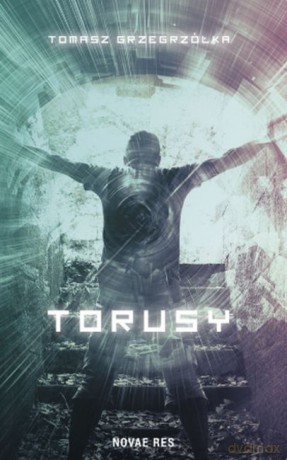 Torusy - Tomasz Grzegrzółka [KSIĄŻKA]