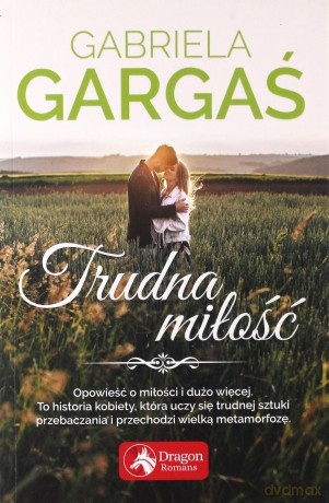 Trudna Miłość - Gabriela Gargaś [KSIĄŻKA]