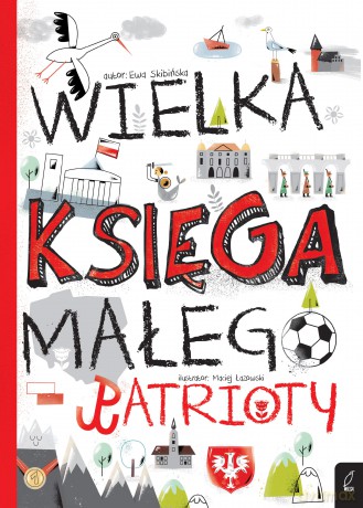 Wielka Księga Małego Patrioty [KSIĄŻKA]