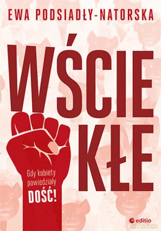 Wściekłe - Ewa Podsiadły-Natorska [KSIĄŻKA]