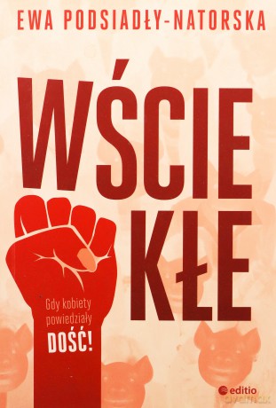 Wściekłe - Ewa Podsiadły-Natorska [KSIĄŻKA]