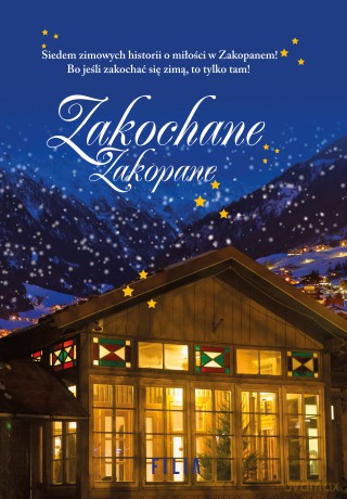 Zakochane Zakopane - Agnieszka Krawczyk, Krystyna Mirek, Anna H. Niemczynow [KSIĄŻKA]