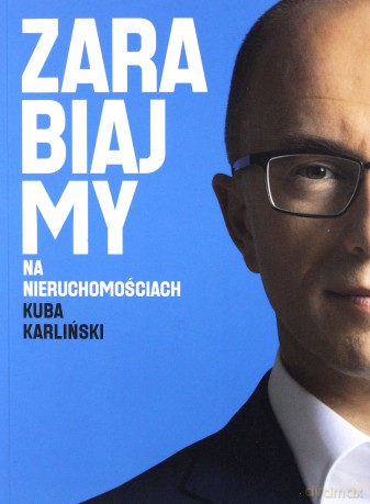 Zarabiajmy na Nieruchomościach - Kuba Karliński [KSIĄŻKA]