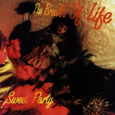 The Breath Of Life: Sweet Party [CD]