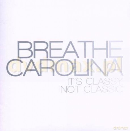 Breathe Carolina: Its Classy Not Classic [CD]