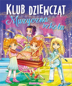 Klub dziewcząt. Muzyczna szkoła [KSIĄŻKA]