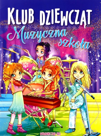 Klub dziewcząt. Muzyczna szkoła [KSIĄŻKA]