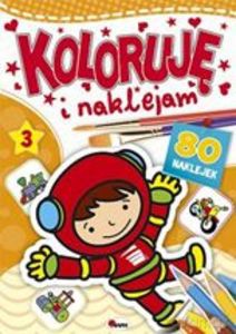 Koloruję i naklejam 3 [KSIĄŻKA]