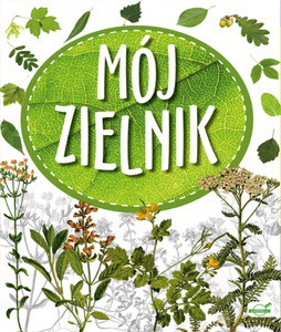 Mój zielnik [KSIĄŻKA]