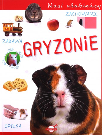 Nasi ulubieńcy. Gryzonie [KSIĄŻKA]
