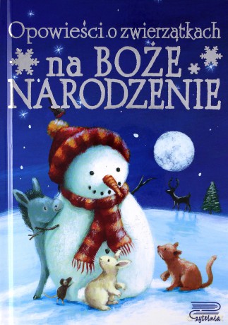 Opowieści o zwierzątkach na Boże Narodzenie [KSIĄŻKA]
