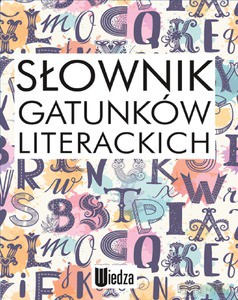 Słownik gatunków literackich - Krystyna Andruczyk, Dorota Fiećko [KSIĄŻKA]