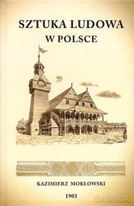 Sztuka Ludowa w Polsce - Kazimierz Mokłowski [KSIĄŻKA]