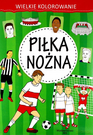 Wielkie kolorowanie. Piłka nożna [KSIĄŻKA]
