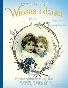 Wiosna i dzieci - Maria Konopnicka [KSIĄŻKA]