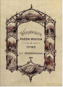 Wspomnienia Polesia, Wołynia i Litwy - Józef Ignacy Kraszewski [KSIĄŻKA]