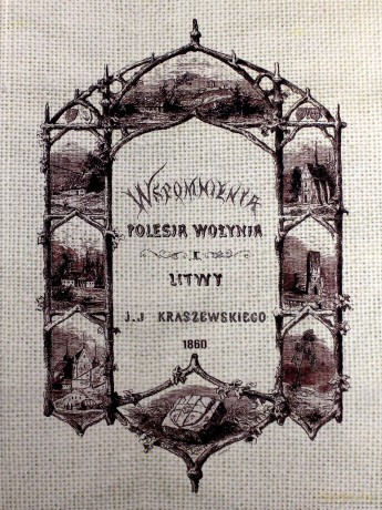 Wspomnienia Polesia, Wołynia i Litwy - Józef Ignacy Kraszewski [KSIĄŻKA]