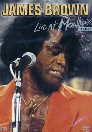 James Brown: Live At Montrux 1981 [DVD]