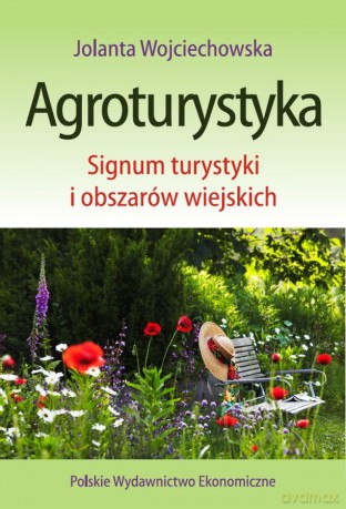 Agroturystyka Signum Turystyki i Obszarów Wiejskich - Jolanta Wojciechowska [KSIĄŻKA]