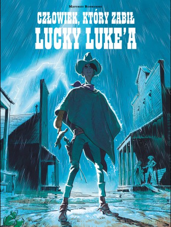 Człowiek Który Zabił Lucky Lukea - Matthieu Bonhomme [KOMIKS]