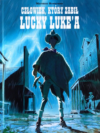 Człowiek Który Zabił Lucky Lukea - Matthieu Bonhomme [KOMIKS]