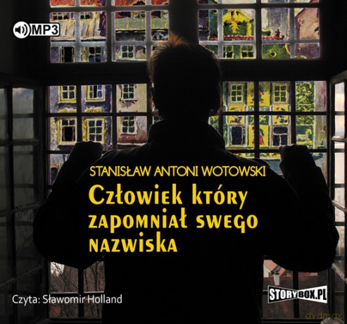 Człowiek Który Zapomniał Swego Nazwiska - Stanisław Antoni Wotowski [AUDIOBOOK]