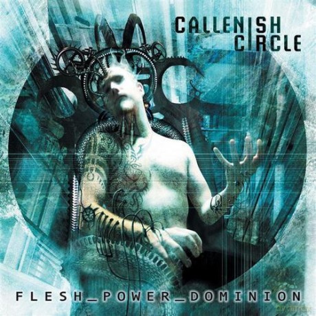 Callenish Circle: Flesh Power Dominion [CD]