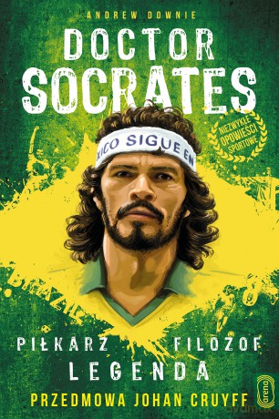 Doktor Socrates. Piłkarz, Filozof, Legenda - Andrew Downie [KSIĄŻKA]
