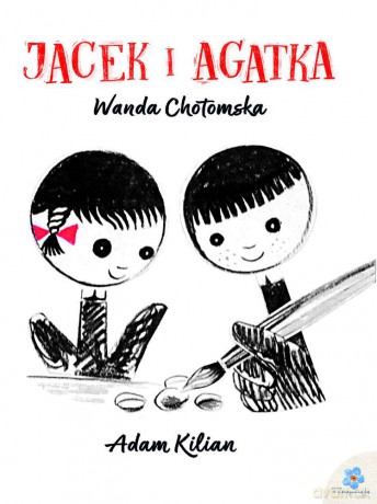 Jacek i Agatka - Wanda Chotomska, Adam Kilian [KSIĄŻKA]