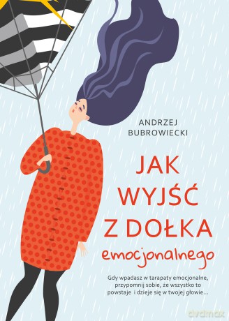 Jak Wyjść z Dołka Emocjonalnego - Andrzej Bubrowiecki [KSIĄŻKA]