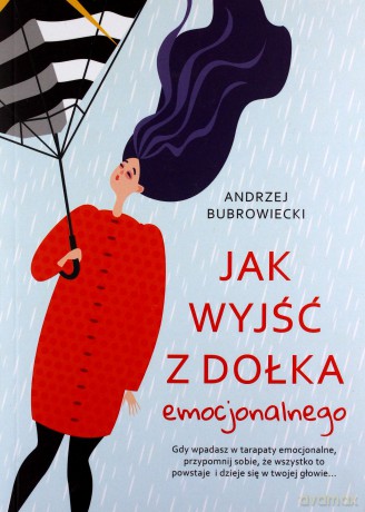 Jak Wyjść z Dołka Emocjonalnego - Andrzej Bubrowiecki [KSIĄŻKA]