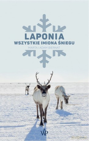 Laponia. Wszystkie imiona Śniegu - Marta Biernat, Adam Biernat [KSIĄŻKA]