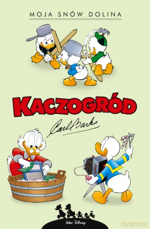 Moja Snów Dolina. Kaczogród (Tom 2) - Carl Barks [KOMIKS]