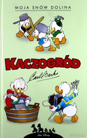 Moja Snów Dolina. Kaczogród (Tom 2) - Carl Barks [KOMIKS]