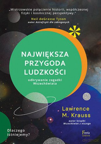 Największa Przygoda Ludzkości. Odkrywanie Zagadki Wszechświata - Lawrence Krauss [KSIĄŻKA]