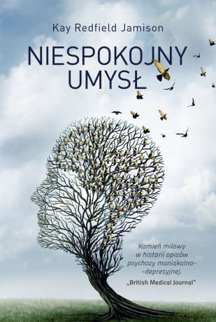 Niespokojny Umysł - Kay Redfield Jamison [KSIĄŻKA]