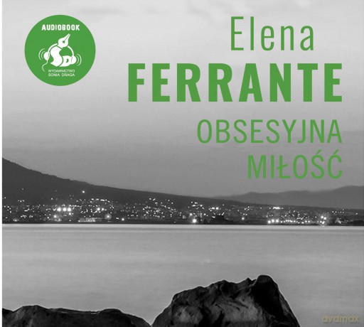 Obsesyjna Miłość - Elena Ferrante [AUDIOBOOK]