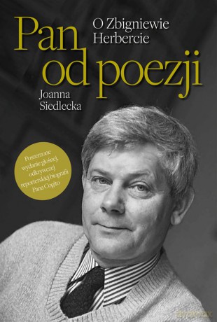 Pan od Poezji o Zbigniewie Herbercie - Joanna Siedlecka [KSIĄŻKA]